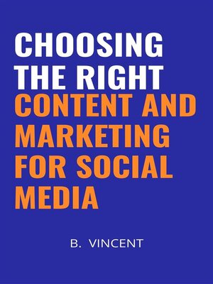 cover image of Choosing the Right Content and Marketing for Social Media